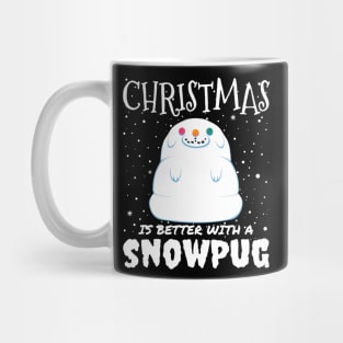 Christmas Is Better With A Snowpug - christmas cute snow pug dog gift Mug